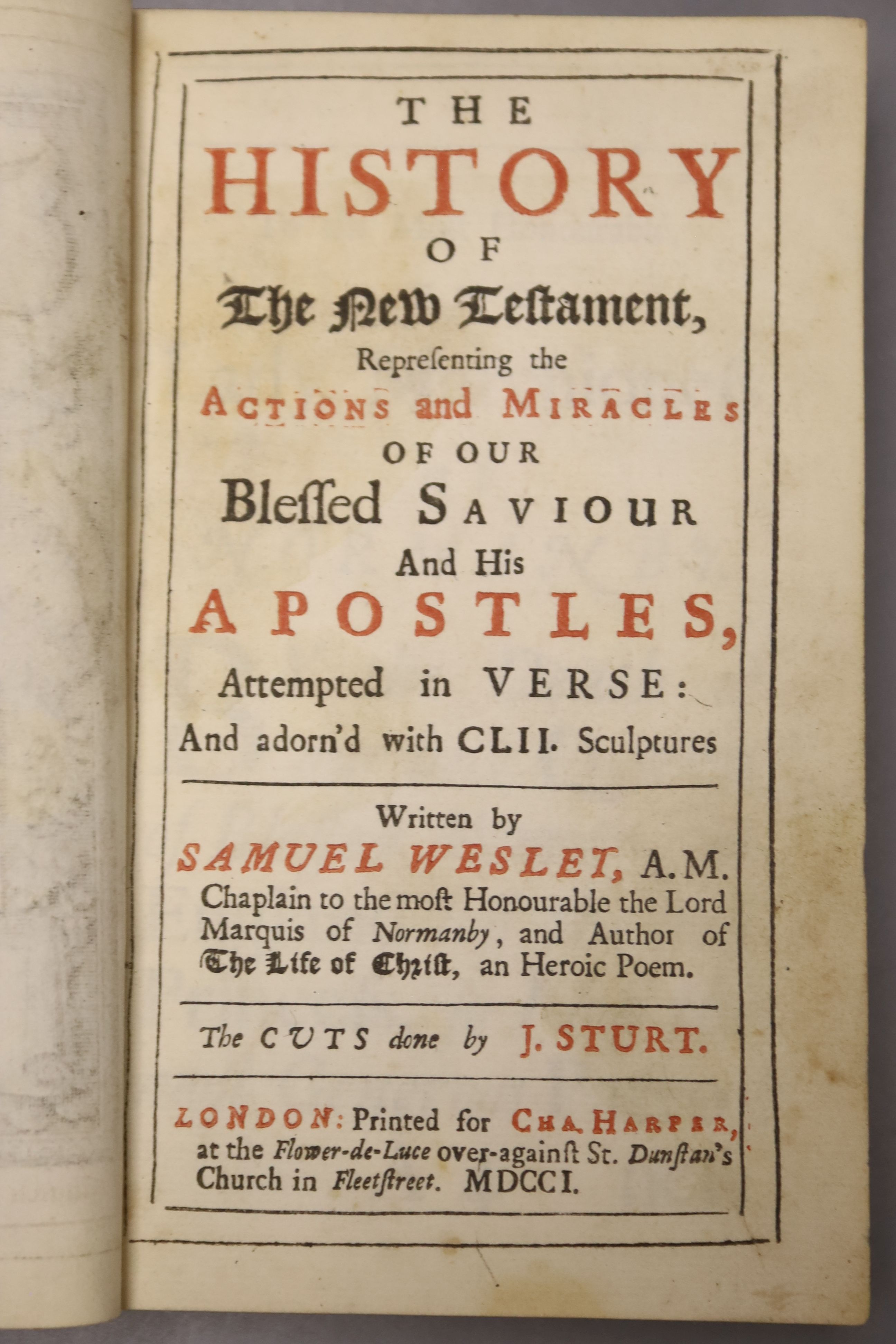 Wesley, Samuel – The History of the New Testament … Attempted in Verse, engraved pictorial and printed titles, frontis and engraved illus. throughout (by J. Sturt); old calf, sm.8vo., 1701